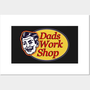 Dads Work Shop Posters and Art